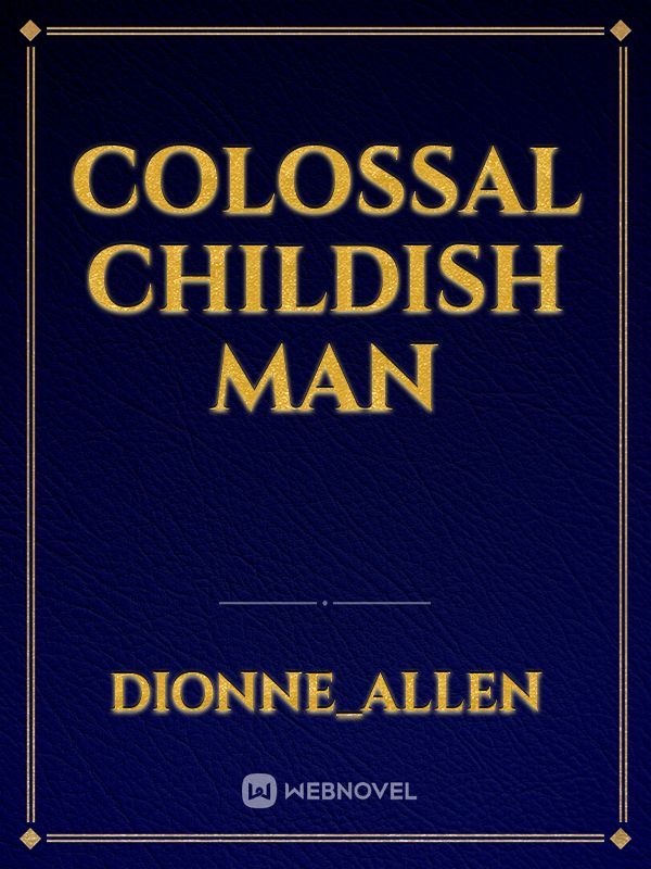 Colossal Childish Man Book