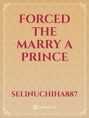Forced the marry a prince Book