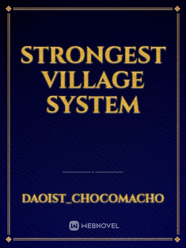 Strongest Village System
