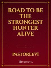 Road To Be The Strongest Hunter Alive Book