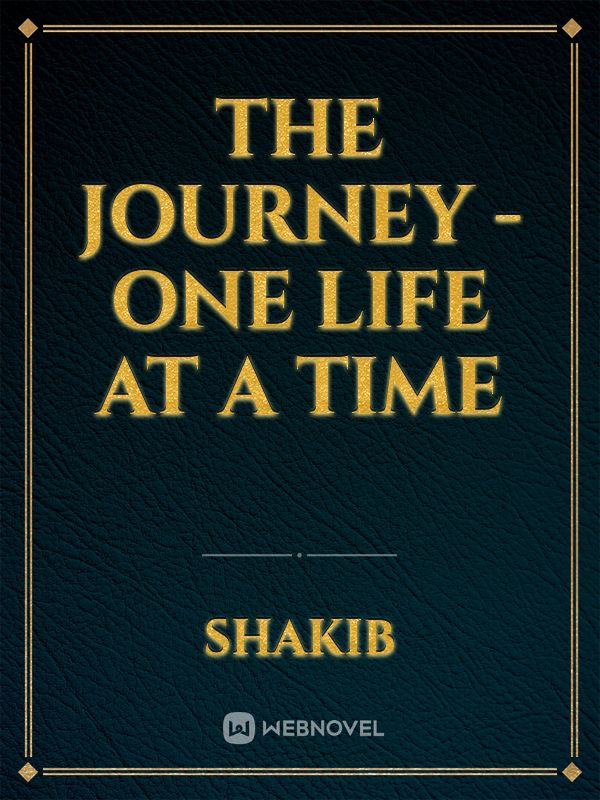 The Journey - One Life at a Time