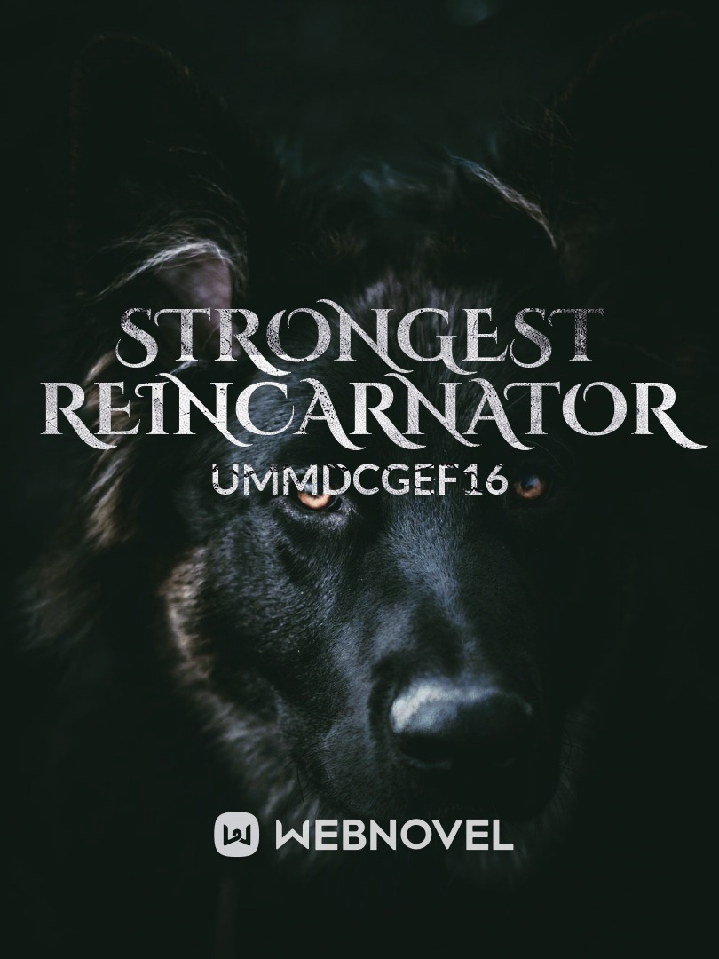 The Strongest Reincarnator: The Evolver
