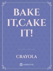 Bake it,cake it! Book