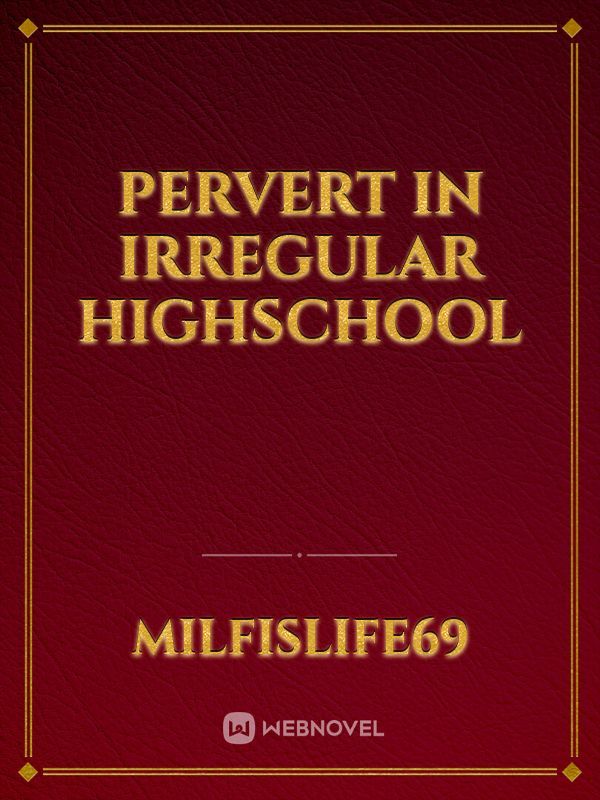 Pervert in Irregular Highschool Book