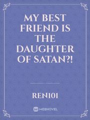 My Best Friend Is The Daughter Of Satan?! Book