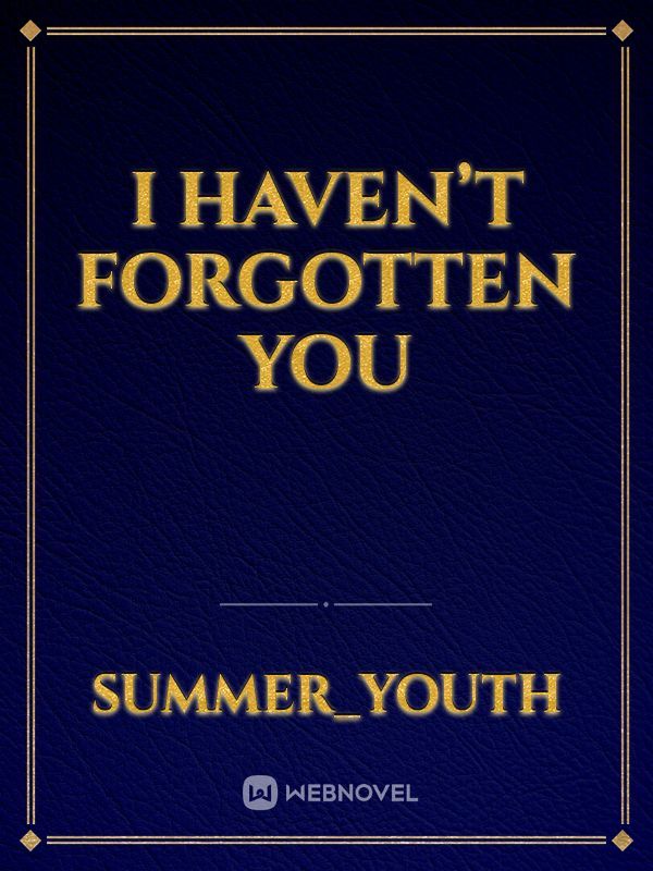 I haven’t forgotten you Book