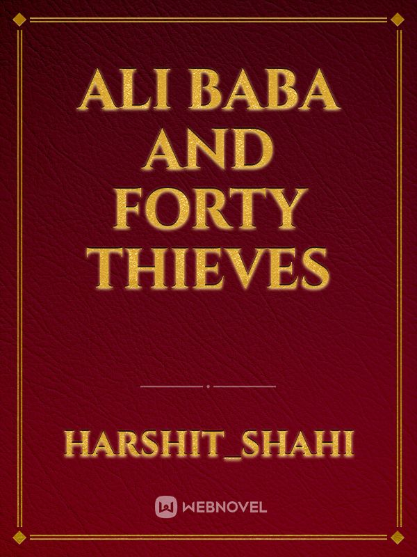 ALI BABA AND FORTY THIEVES