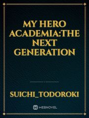 My Hero Academia:The Next Generation Book