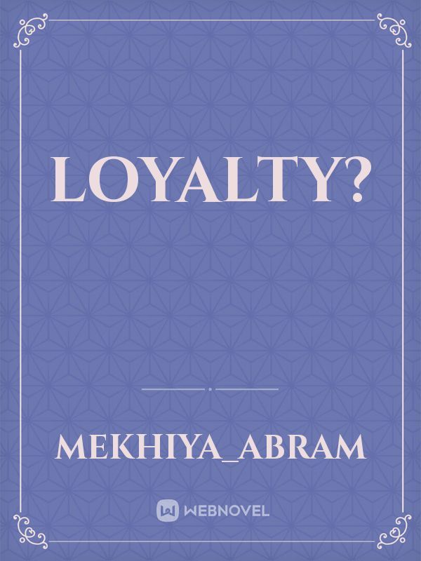 loyalty?