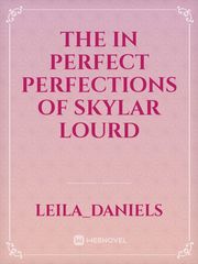 The in perfect perfections of Skylar lourd Book