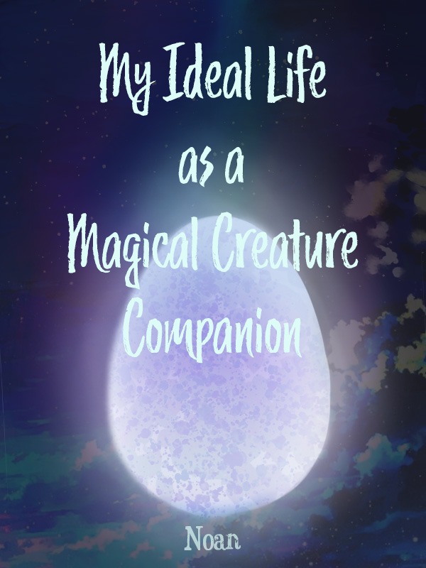 My Ideal Life as a Magical Creature Companion