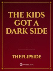 The kids got a dark side Book