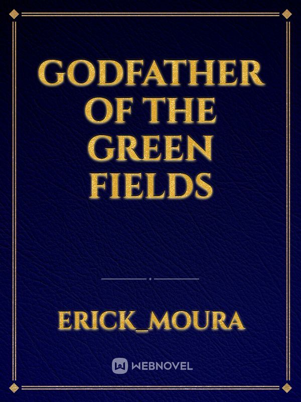 GODFATHER OF THE GREEN FIELDS Book