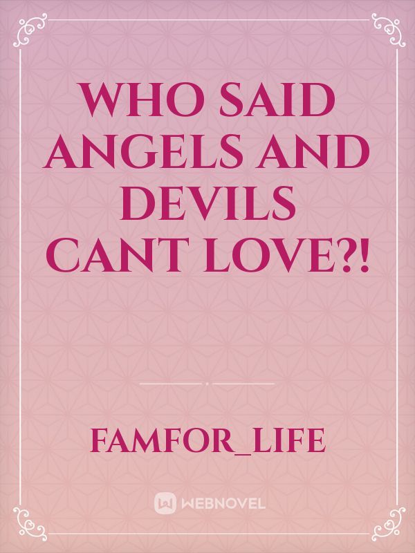 who said angels and devils cant love?! Book