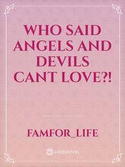 who said angels and devils cant love?! Book