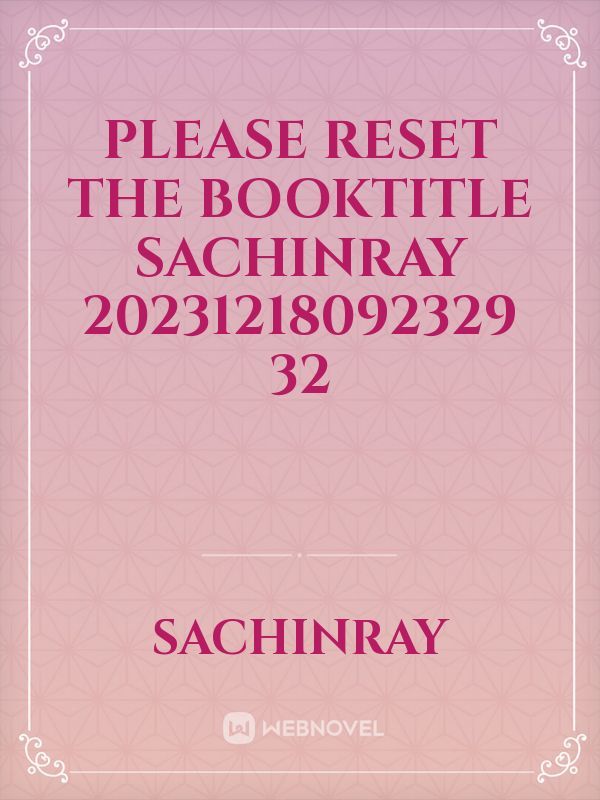 please reset the booktitle Sachinray 20231218092329 32