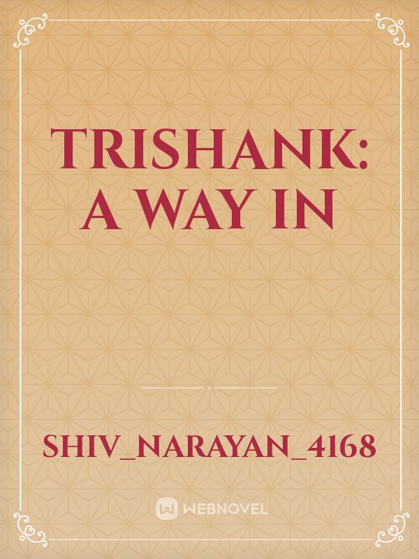 Trishank: A way in