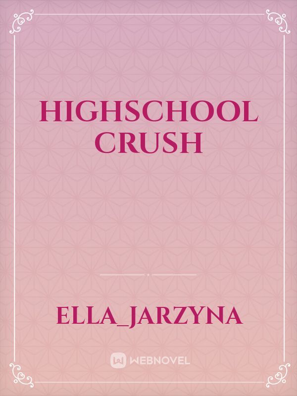 Highschool crush