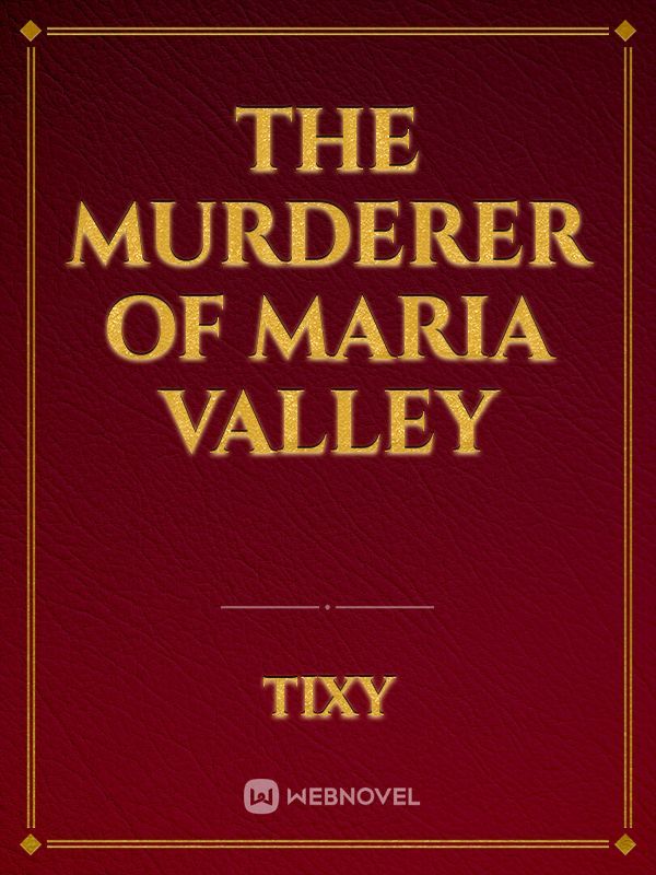 The Murderer of Maria Valley Book