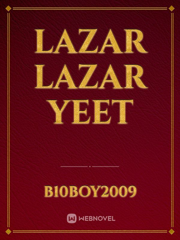 Lazar lazar YEET