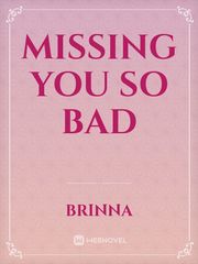 Missing you so bad Book