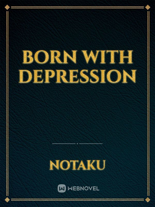 Born with Depression