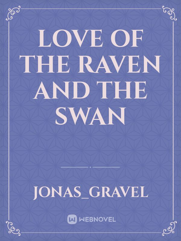 Love of The Raven and The Swan