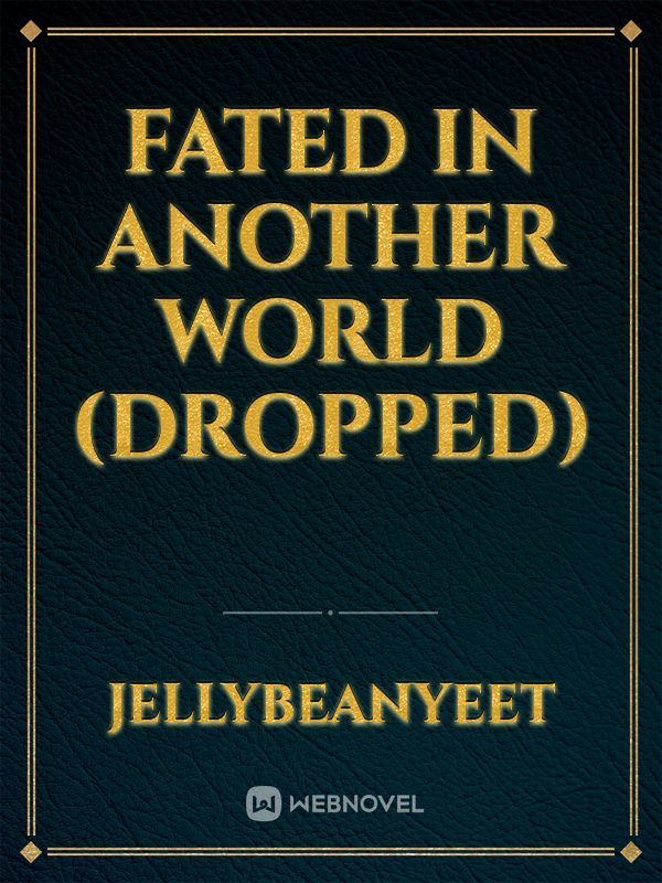 Fated in Another World (Dropped)