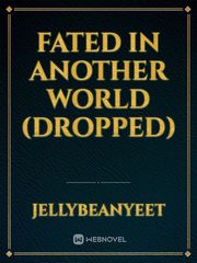 Fated in Another World (Dropped) Book