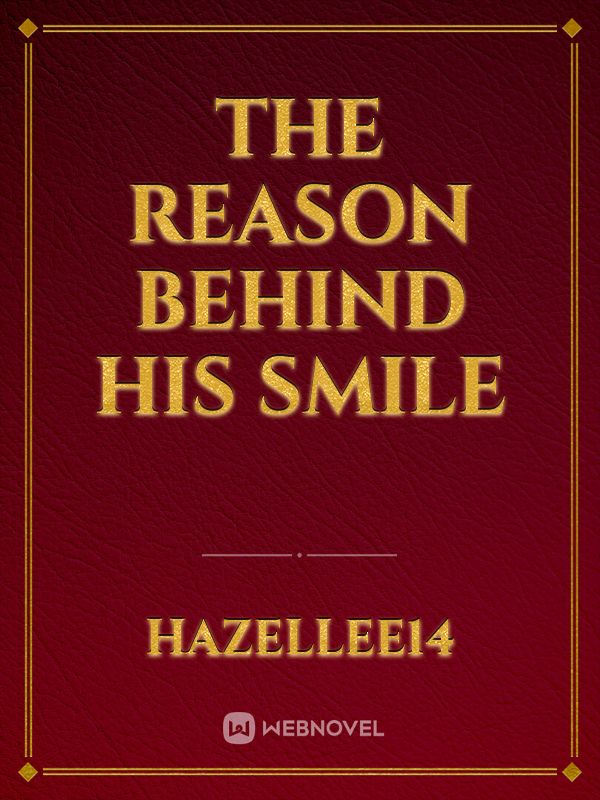 The Reason Behind His Smile