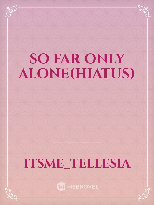 So far only alone(HIATUS) Book