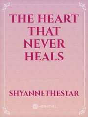 The Heart That Never Heals Book