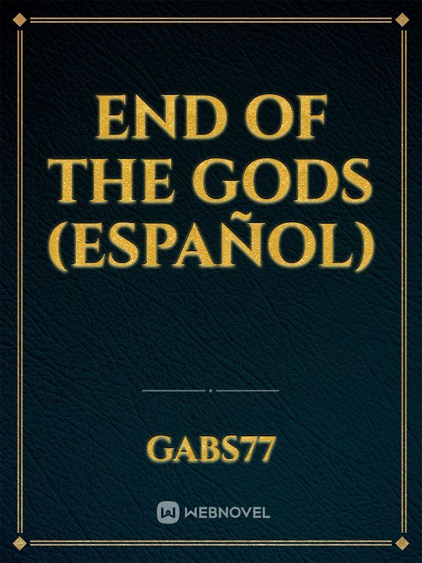 End Of The Gods (Español)