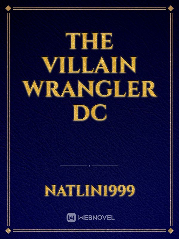 The Villain Wrangler DC