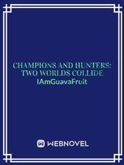 Champions and Hunters: Two Worlds Collide Book