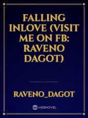 FALLING INLOVE 
 (visit me on fb: Raveno Dagot) Book