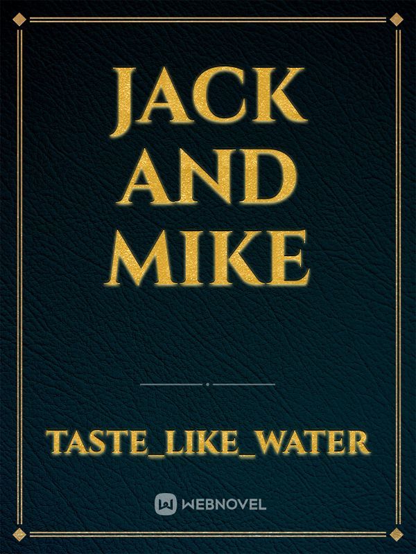 Jack and Mike