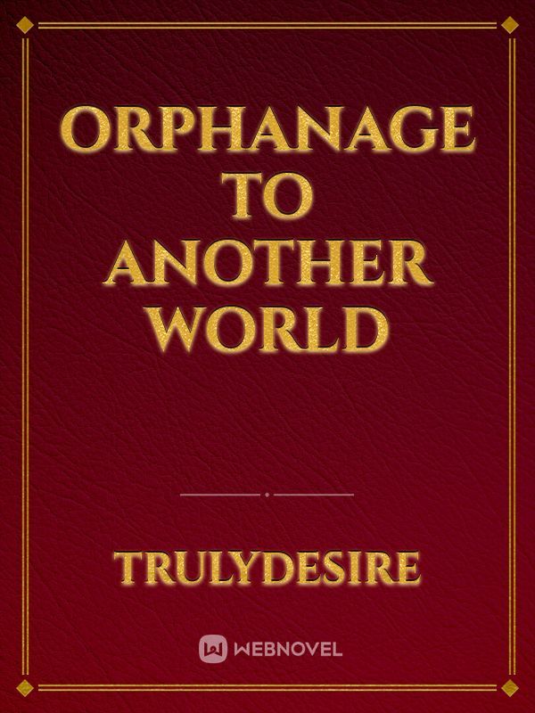 orphanage To Another World