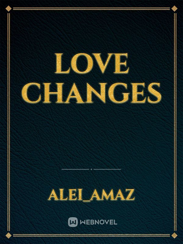 love changes