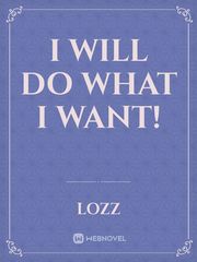 I Will Do What I Want! Book