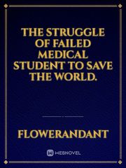 The struggle of failed medical student to save the world. Book
