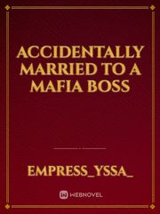 Accidentally Married to a Mafia Boss Book