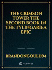 The Crimson Tower the second Book in the Tylingariea Epic Book