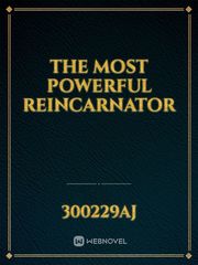 The most powerful reincarnator Book