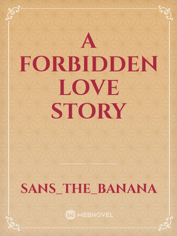 a forbidden love story Book