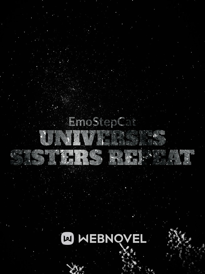 Universes Sisters Repeat