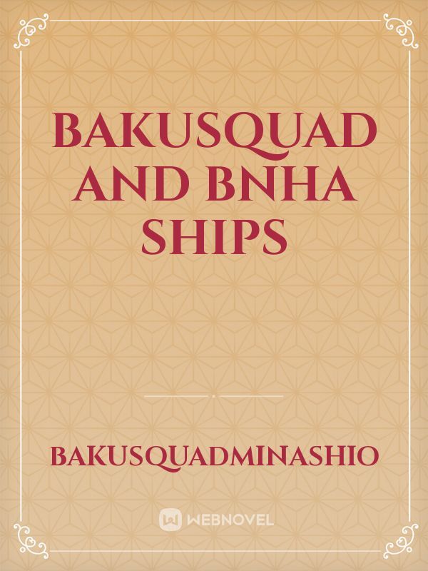 Bakusquad and BNHA ships