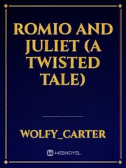 Romio and Juliet (a twisted tale) Book