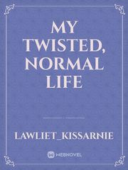 My Twisted, Normal Life Book