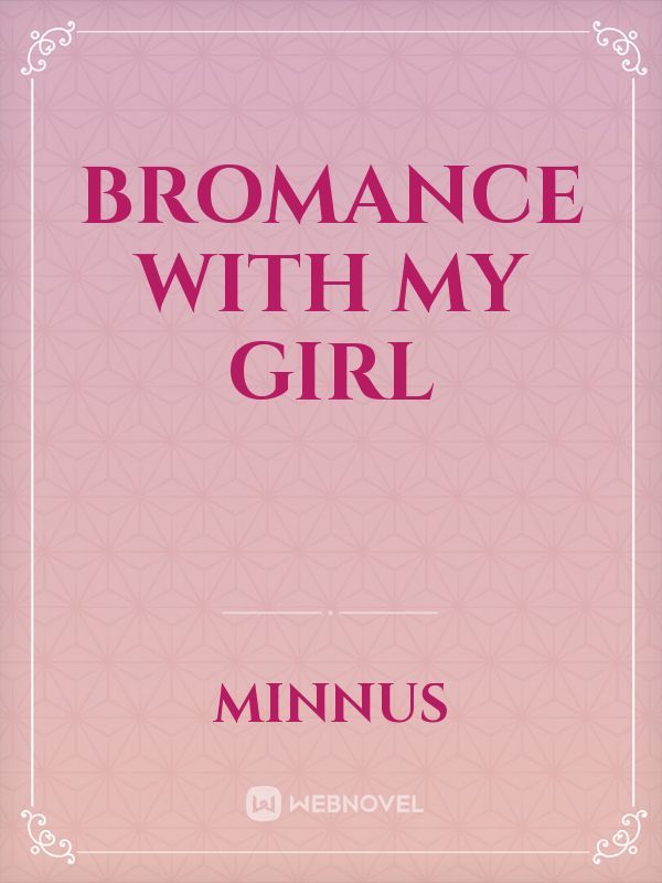 bromance with my girl Book
